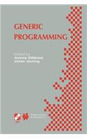Generic Programming: Ifip Tc2 / Wg2.1 Working Conference Programming July 11-12, 2002, Dagstuhl, Germany