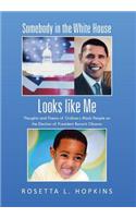 Somebody in the White House Looks like Me