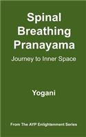 Spinal Breathing Pranayama - Journey to Inner Space: (AYP Enlightenment Series)(2 Ayp Enlightenment)