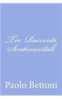 Tre Racconti Sentimentali