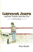 Carpenter Joseph and the Turtles and the Cat: A True Story