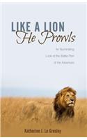 Like a Lion He Prowls