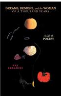 Dreams, Demons, and the Woman of a Thousand Years: A Life of Poetry