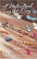 A Multicultural Song That I Sing Alone