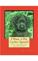 I Want A Pet Cocker Spaniel: Fun Learning Activities(English)