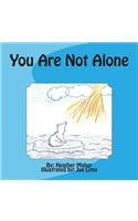 You Are Not Alone