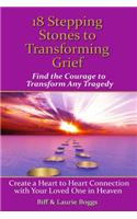 18 Stepping Stones to Transforming Grief