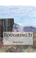Roughing It