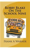 Bobby Blake On The School Nine