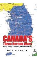Canada's Three Korean Wars