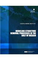 Modeling Structure Removal Processes in the Gulf of Mexico