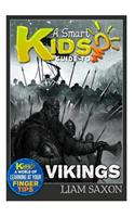 A Smart Kids Guide to Vikings: A World of Learning at Your Fingertips: A World of Learning at Your Fingertips