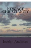 New Age Christianity: Apostles Prophets Spiritual Formation Contemplative Prayer