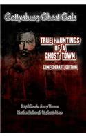 Gettysburg Ghost Gals True Hauntings of A Ghost Town Confederate Edition 1