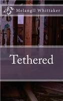 Tethered