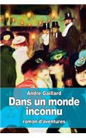 Dans un monde inconnu
