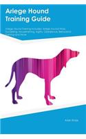 Ariege Hound Training Guide Ariege Hound Training Includes: Ariege Hound Tricks, Socializing, Housetraining, Agility, Obedience, Behavioral Training and More