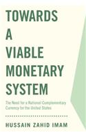 Towards a Viable Monetary System