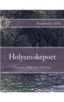 Holysmokepoet: Voices, Voices, Voices