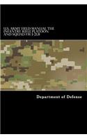 U.S. Army Field Manual The Infantry Rifle Platoon and Squad FM 3-21.8