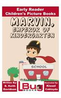 Marvin, Emperor of Kindergarten - Early Reader - Children's Picture Books