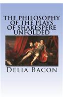 The Philosophy of the Plays of Shakespere Unfolded