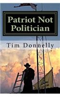 Patriot Not Politician: Win or Go Homeless
