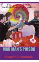 Mad Man's Poison