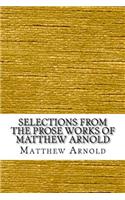 Selections from the Prose Works of Matthew Arnold