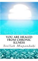 You Are Healed from Chronic Illness