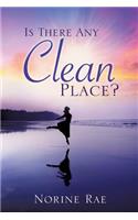 Is There Any Clean Place?