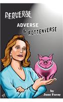 Perverse, Adverse and Rottenverse