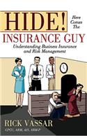 Hide! Here Comes the Insurance Guy: Understanding Business Insurance and Risk Management