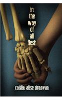 In the Way of All Flesh