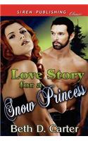 Love Story for a Snow Princess (Siren Publishing Classic)