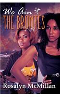 We Ain't the Brontes