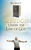 Freedom Under the Law of God