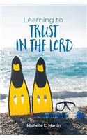 Learning to Trust in the Lord