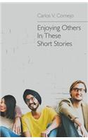Enjoying Others In These Short Stories