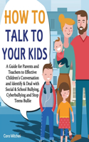 How To Talk To Your Kids