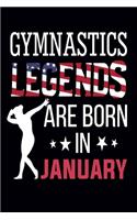 Gymnast Legends Are Born In January: Gymnastics Notebook for Girls: Blank Lined Gymnast Gifts for Girls (6x9 Size, 100 Pages)