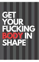 Get Your Fucking Body in Shape
