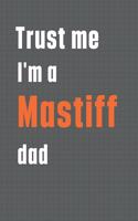 Trust me I'm a Mastiff dad