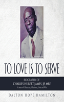 To Love Is to Serve