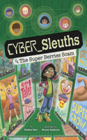 The Super Berries Scam: (Cyber Sleuths)