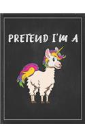 Pretend I'm A: Cute Alpaca Gifts Llama Llama Books for Kids Lightly Lined Pages Daily Journal Diary Notepad