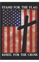 Stand for the Flag Kneel for the Cross