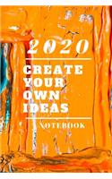 2020 Create your own ideas: journal notebook for creative people