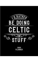 I'd Rather Be Doing Celtic Stuff 2020 Planner