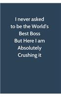 I never asked to be the World's Best Boss But Here I am Absolutely Crushing it
